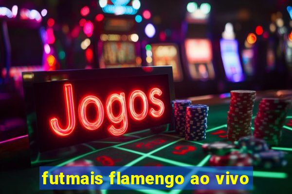 futmais flamengo ao vivo